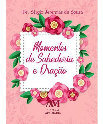 Livro Momentos De Sabedoria E Oração Capa Rosa