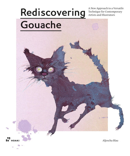 Libro: Rediscovering Gouache: A New To A Versatile Technique