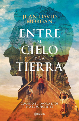 Entre el cielo y la tierra, de Morgan, Juan David. Serie Fuera de colección Editorial Planeta México, tapa blanda en español, 2019