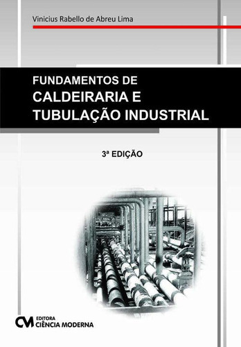 Fundamentos De Cald. E Tub. Industrial - 03ed/20, De Lima, Vinicius Rabello De Abreu., Vol. Mecânica E Produção. Editora Ciencia Moderna, Capa Mole Em Português, 20