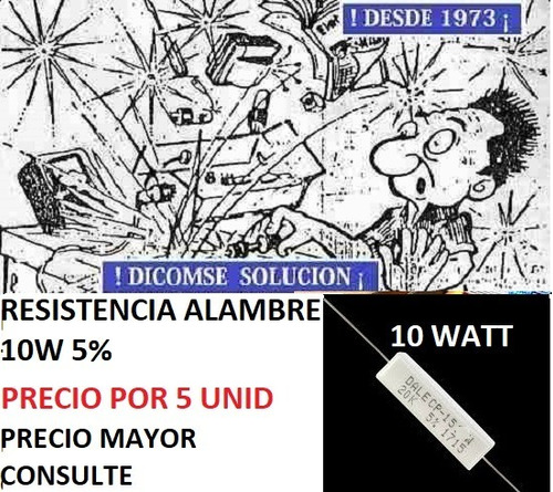 Resistencia Alambre 10w 5%   1e 1 Ohm X 5 Unid