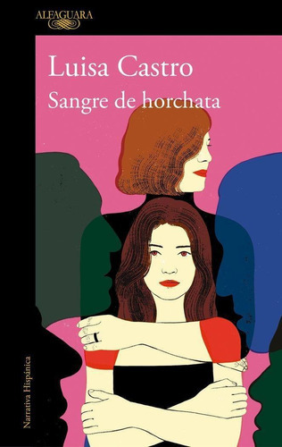 Sangre De Horchata, de Luisa Castro. Editorial Alfaguara, tapa blanda en español