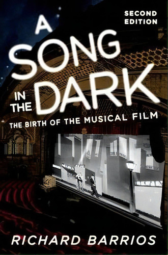 A Song In The Dark : The Birth Of The Musical Film, De Richard Barrios. Editorial Oxford University Press Inc, Tapa Blanda En Inglés