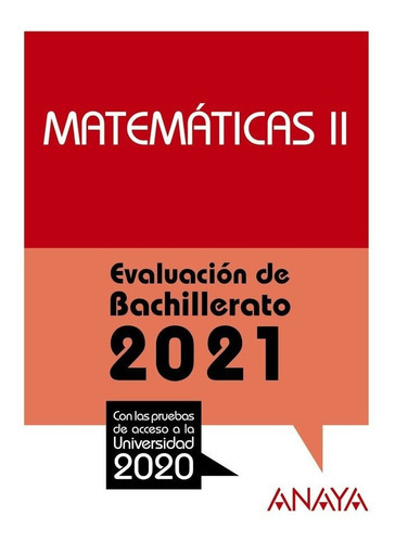 2021 MATEMATICAS II EVALUACION DE BACHILLERATO, de BUSTO CABALLERO, ANA ISABEL. Editorial ANAYA EDUCACIÓN, tapa blanda en español