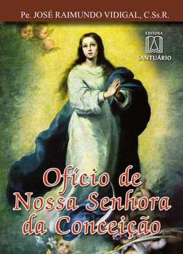 Oficio De Nossa Senhora Da Conceicao, De Vidigal, Pe. Jose Raimundo., Vol. Cristianismo. Editora Santuario, Capa Mole Em Português, 20