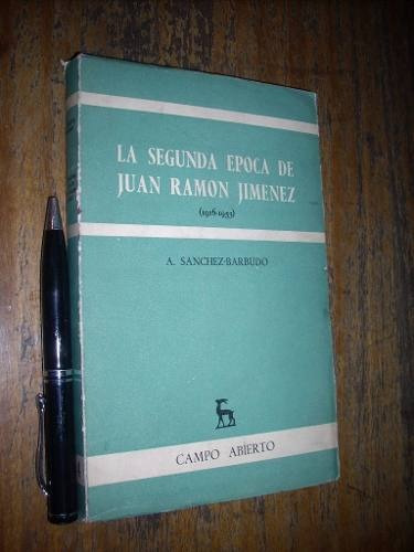 La Segunda Época De Juan Ramón Jiménez A Sanchez Barbudo