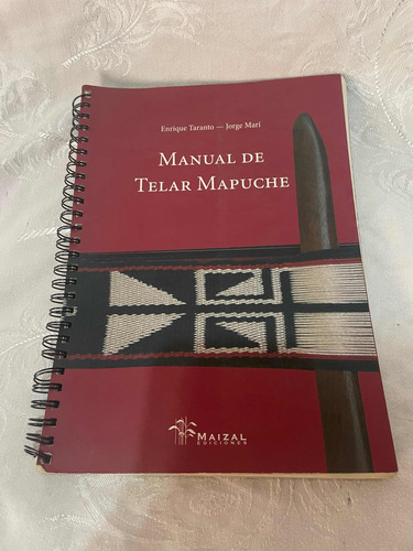 Manual De Telar Mapuche. Taranto-mari.joya Textil.imperdible
