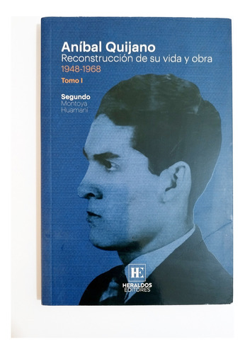 Aníbal Quijano - Reconstrucción De Su Vida Y Obra 1948-1968