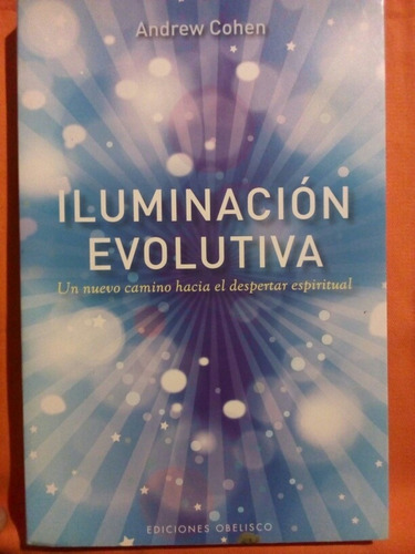 Iluminación Evolutiva - Andrew Cohen / Ediciones Obelisco