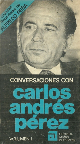 Libro Fisico Conversaciones Con Carlos Andres Perez Tomo 1