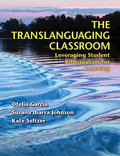 Libro: The Translanguaging Classroom: Leveraging Student For