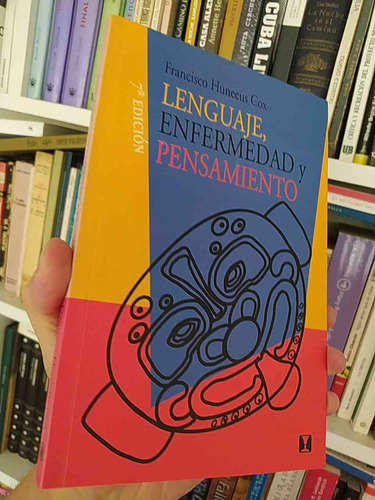 Lenguaje, Enfermedad Y Pensamiento  Francisco Huneeus Cox Ed