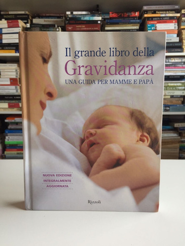 Il Grande Libro Della Gravidanza Una Guida Per Mamme E Papá