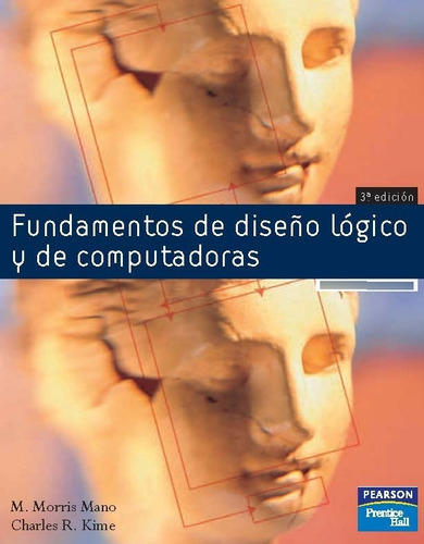 Fundamentos De Diseño Lógico Y De Computadoras 3° Ed. Morris