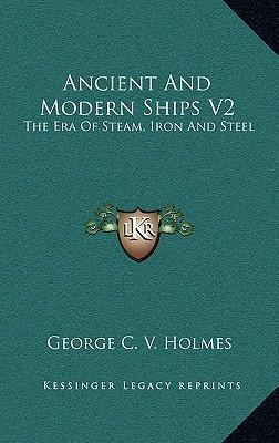 Libro Ancient And Modern Ships V2 : The Era Of Steam, Iro...