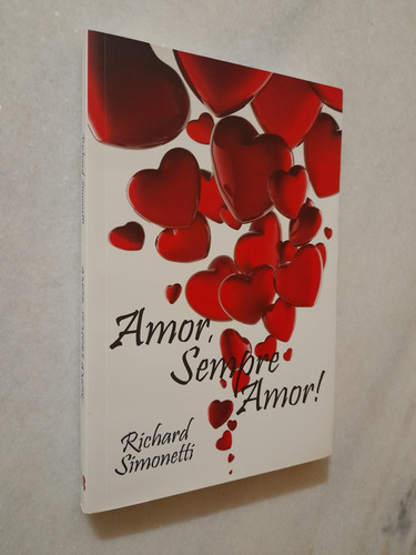 Amor Sempre Amor! - Richard Simonetti