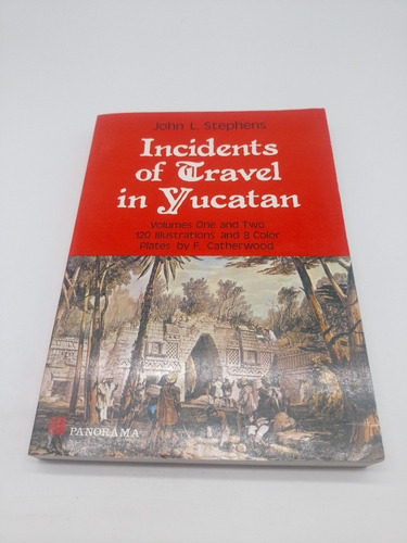 Incidents Of Travel In Yucatán  John L. Stephens