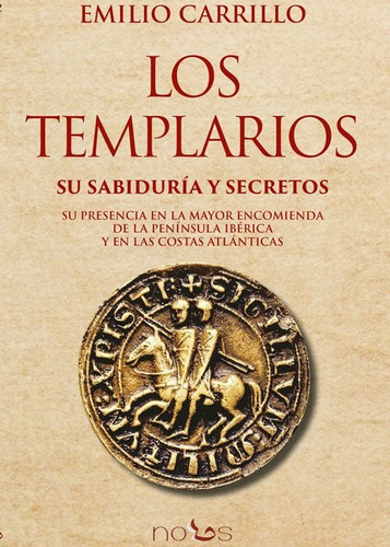 Libro Los Templarios : Su Sabiduria Y Secretos - Emilio C...