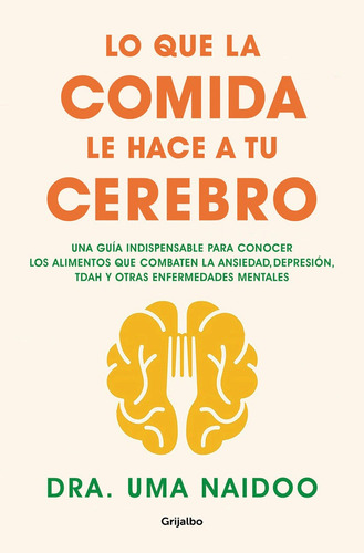 Libro Lo Que La Comida Le Hace A Tu Cerebro - Naidoo, Uma