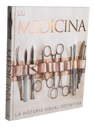 Medicina, La Historia Visual Definitiva.
