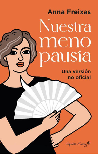 Libro: Nuestra Menopausia. Freixas Farre, Anna. Capitan Swin