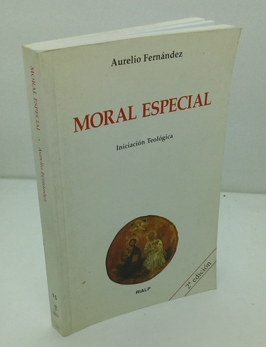 Moral Especial Iniciación Teológica.      Fernández, Aurelio