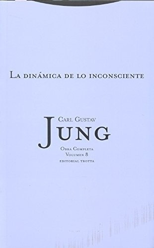 La Dinámica De Lo Inconsciente. Carl G. Jung