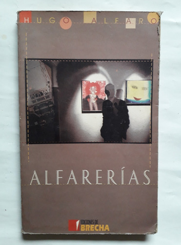 Hugo Alfaro Alfarerías 1995 Ed Brecha 204 Pag Unico Dueño
