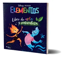 Comprar Elementos - Libro De Arte Y Naturaleza - Disney Pixar, De Disney Pixar. Editorial Planeta, Tapa Blanda En Español, 2023