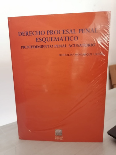 Derecho Procesal Penal Esquemático - Rodolfo Monarque Ureña (1368), De Rodolfo Monarque Ureña. Editorial Porrúa, Tapa Blanda En Español, 2023
