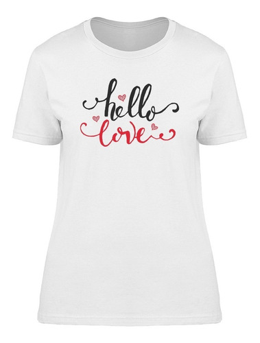 Hola Amor Linda Escritura Cursiva Playera De Mujer