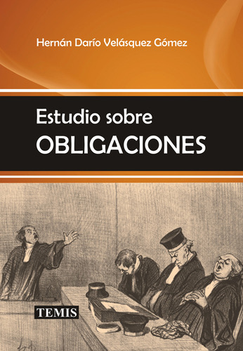 Estudio Sobre Obligaciones, De Hernán Darío Velásquez Gómez. Editorial Temis, Tapa Dura, Edición 2010 En Español