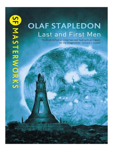 Last And First Men - S.f. Masterworks (paperback) - Ol. Ew08