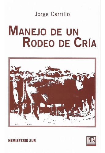 Manejo De Un Rodeo De Cria (coedición Inta)