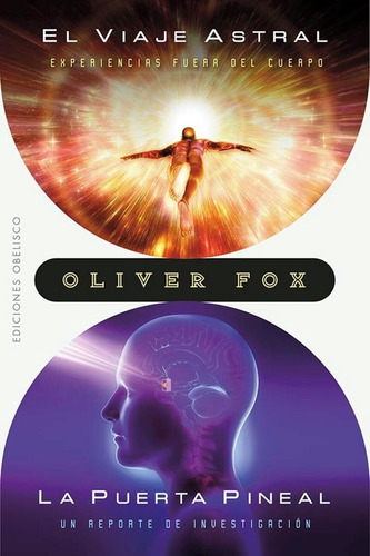 El Viaje Astral  /  La Puerta Pineal (nuevo) - Oliver Fox