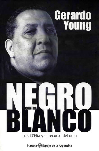 Negro Contra Blanco - Gerardo Young - Investigación - 2008