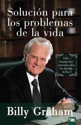 Solucion Para Los Problemas De La Vida - Billy Graham