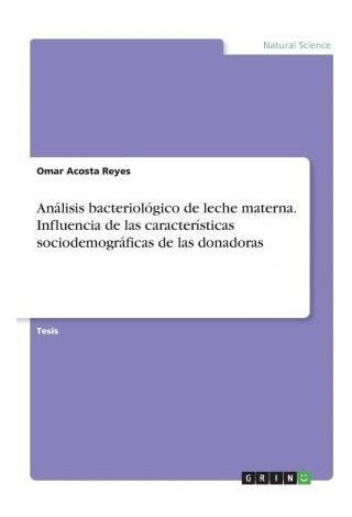 Libro Analisis Bacteriologico De Leche Materna. Influenci...