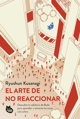 Libro: El Arte De No Reaccionar. Kusanagi, Ryushun. Neko Boo