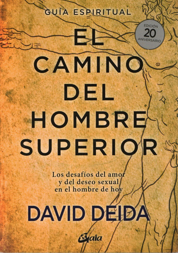 El Camino Del Hombre Superior. David Deida