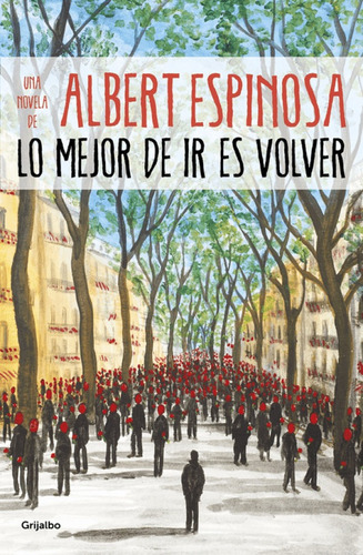 Lo Mejor De Ir Es Volver, De Albert Espinosa. Editorial Penguin Random House, Tapa Blanda, Edición 2019 En Español