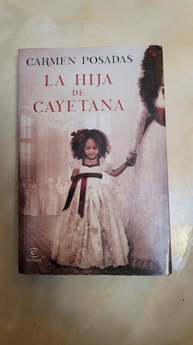 La Hija De Cayetana De Carmen Posadas,  Excelente Estado!