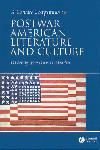 A Concise Companion To Postwar American Literature And Culture, De Josephine Hendin. Editorial John Wiley And Sons Ltd, Tapa Blanda En Inglés