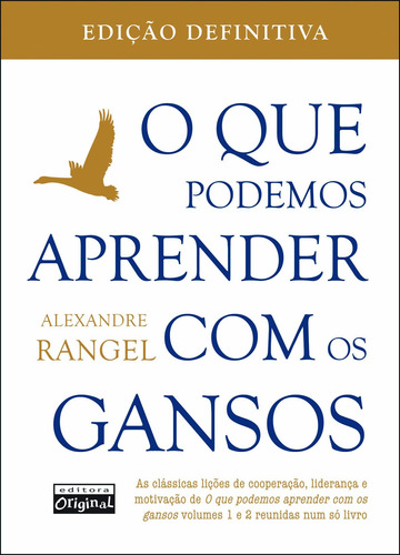 O que podemos aprender com os gansos, de Rangel, Alexandre. Editora Original Ltda., capa mole em português, 2013