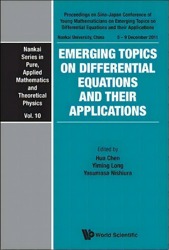 Emerging Topics On Differential Equations And Their Applications - Proceedings On Sino-japan Conf..., De Yiming Long. Editorial World Scientific Publishing Co Pte Ltd, Tapa Dura En Inglés