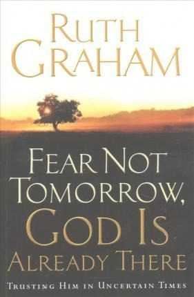 Libro Fear Not Tomorrow, God Is Already There Trusting Hi...