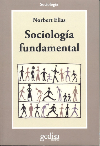 Sociología fundamental, de Elias, Norbert. Serie Cla- de-ma Editorial Gedisa en español, 2008