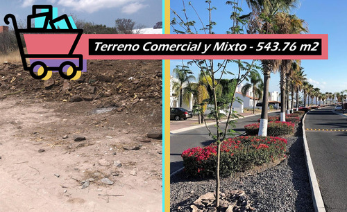 Terreno Comercial Mixto De 543 M2, Real De Juriquilla, Por L