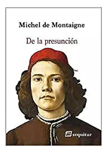 De La Presuncion - Montaigne Michel De - #w