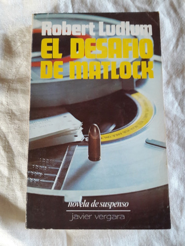 El Desafio De Matloch - Robert Ludlum - Javier Vergara